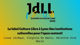 Le label Culture Libre à Lyon - Nos institutions culturelles pour l’open content ! - Lucas LévêqueVirginie De MarcoDel episode artwork