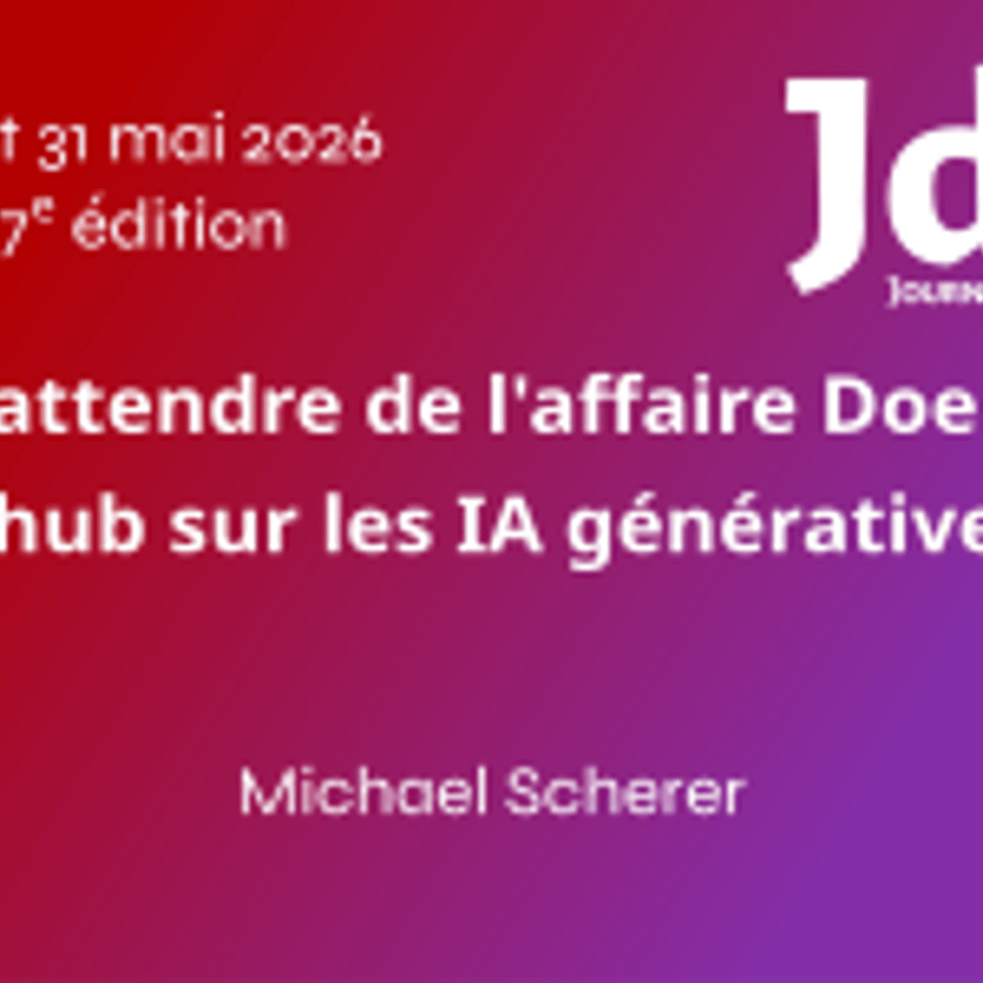 Qu'attendre de l'affaire Doe v. Github sur les IA génératives - Michael Scherer - JdLL2026 episode artwork