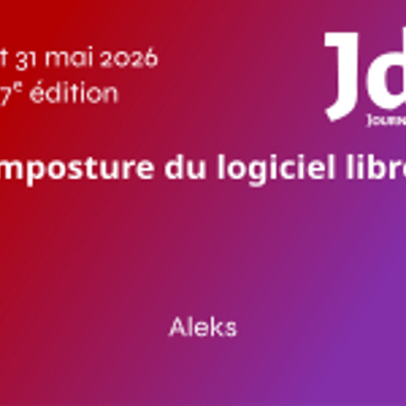 L'imposture du logiciel libre - Aleks - JdLL2026 episode artwork