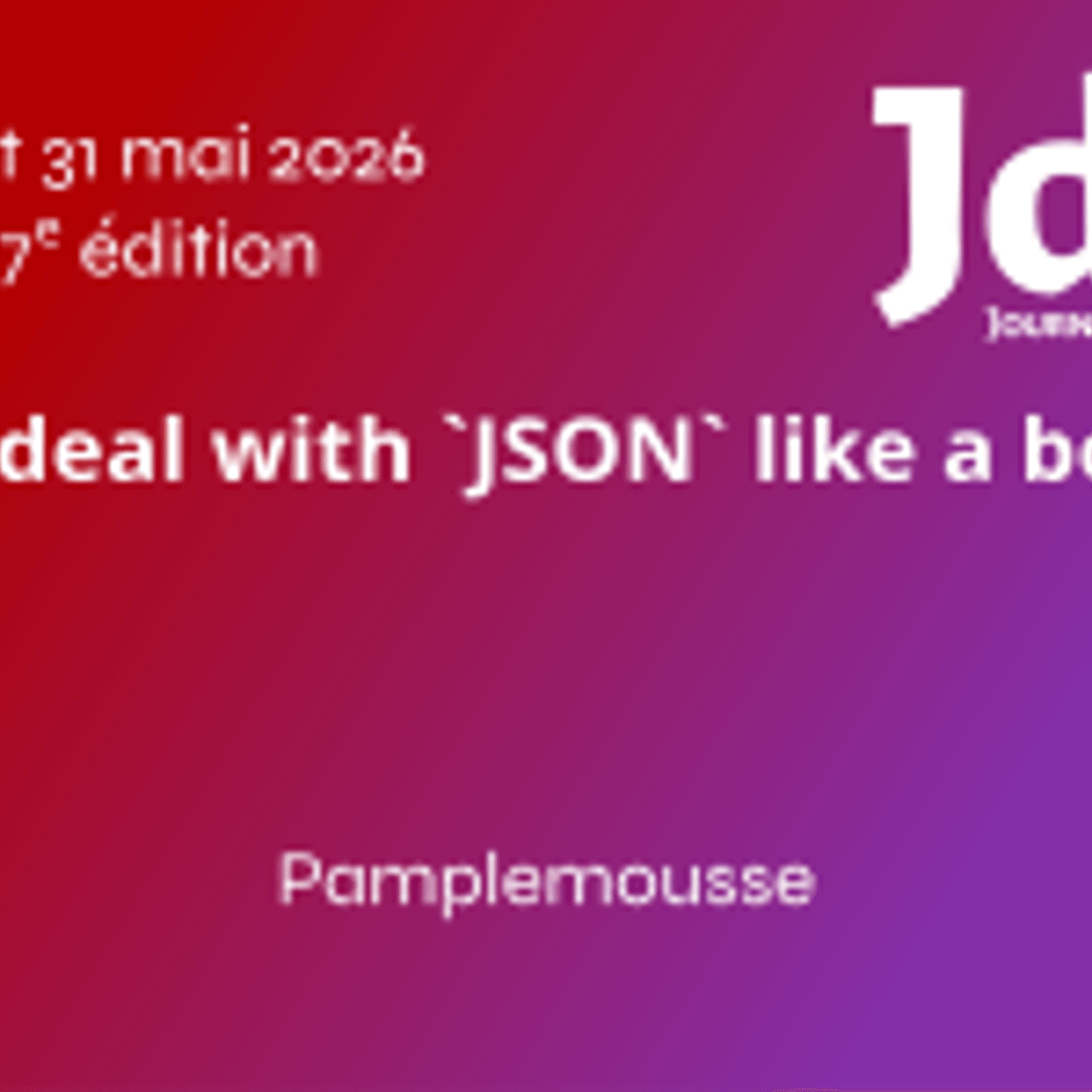 `jq`: deal with `JSON` like a boss - Pamplemousse - JdLL2026 episode artwork